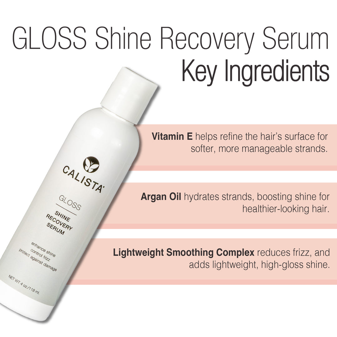 A white bottle of Calista Tools GLOSS Shine Recovery Serum is shown beside text highlighting Vitamin E, argan oil, and a Lightweight Smoothing Complex to boost softness, control frizz, and add radiant shine.