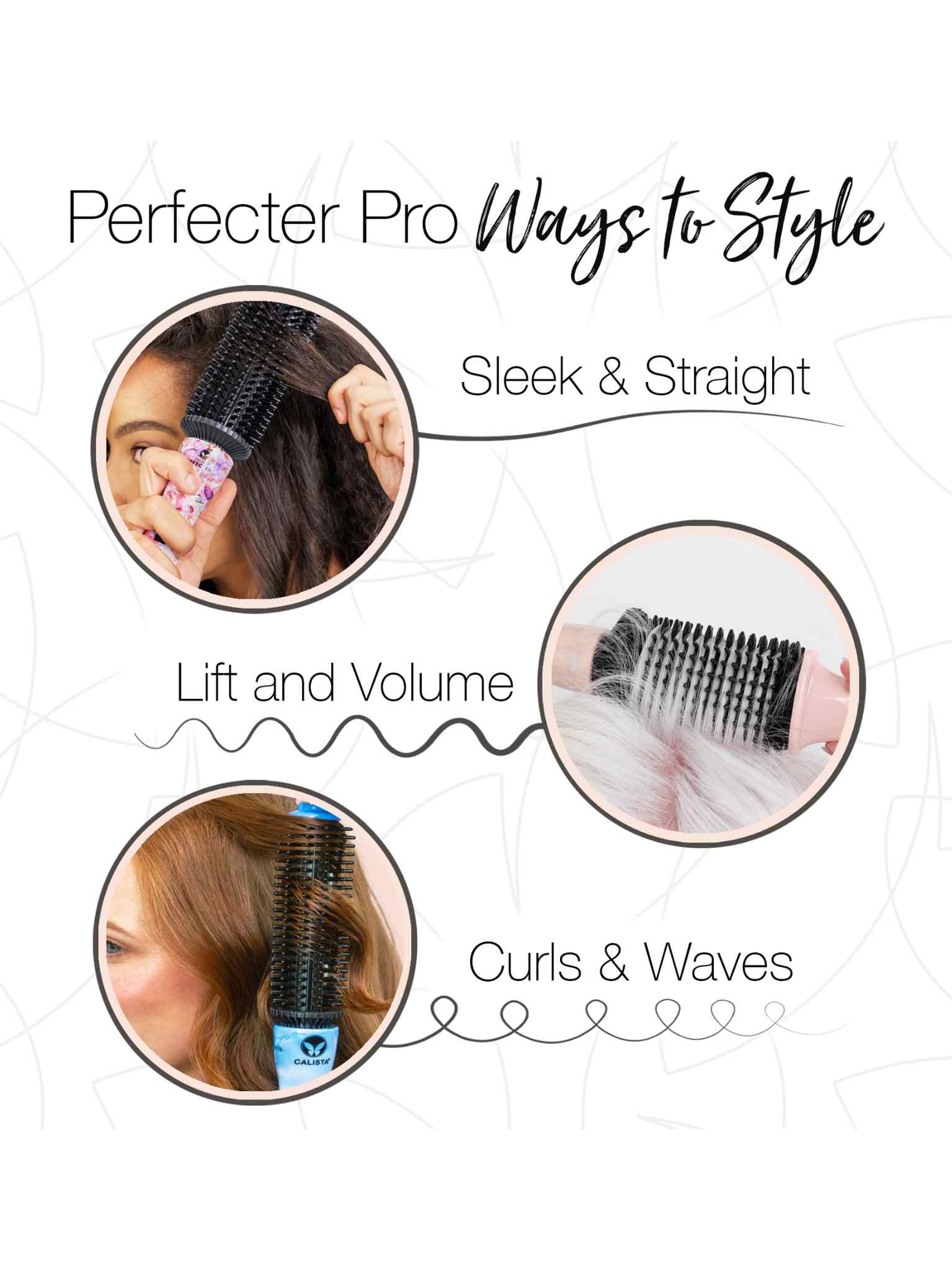 Diagram showing three ways to style hair with the Perfecter Pro Heated Round Brush 1" Pro +: Sleek & Straight, Lift and Volume, and Curls & Waves—each anti-frizz technique shown on different hair types.